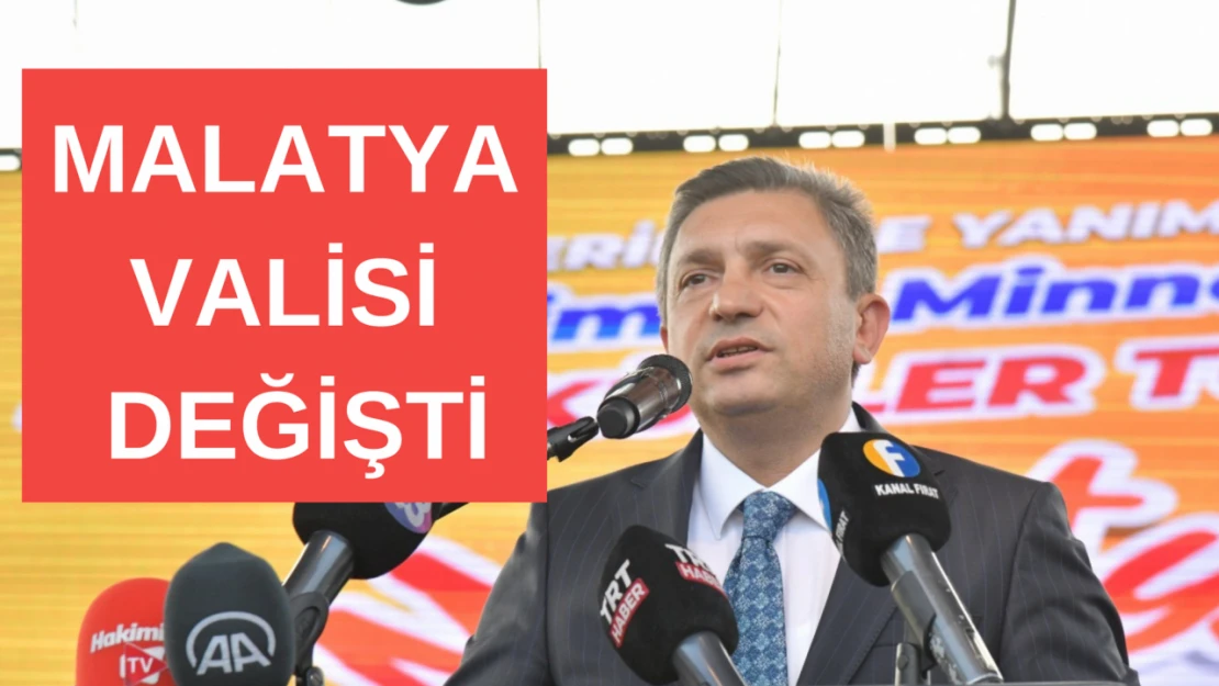 Malatya Valisi değişti