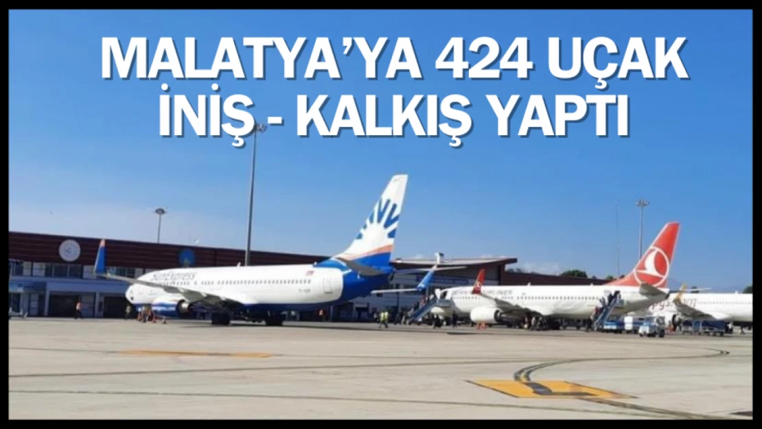 Malatya'ya 424 uçak iniş-kalkış yaptı