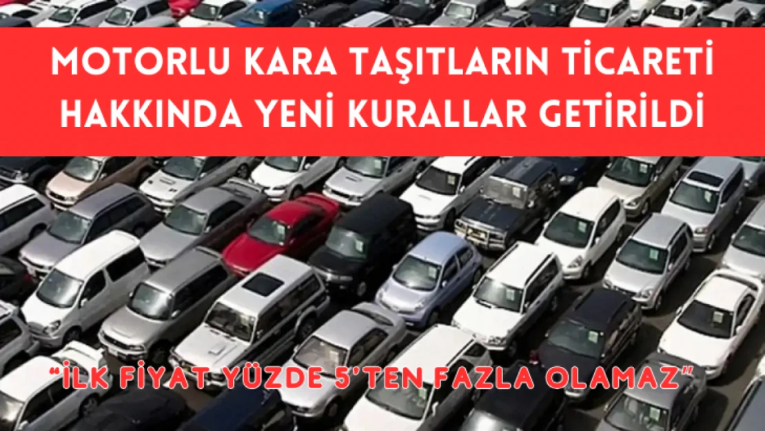 Motorlu kara taşıtlarının ticareti hakkında yeni kurallar getirildi