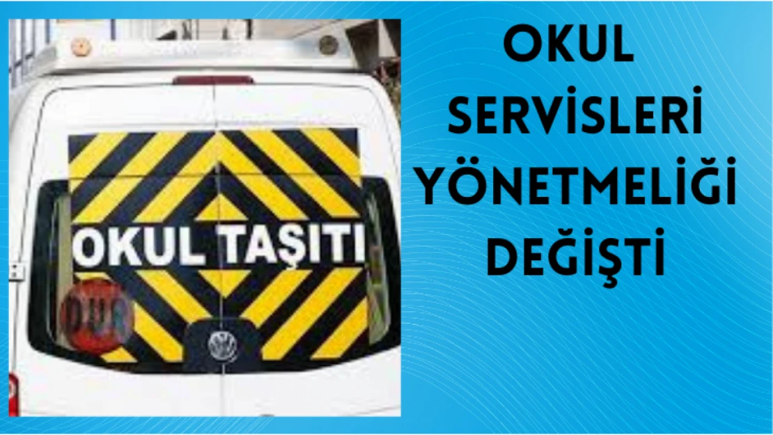 Okul servisleri yönetmeliği değişti