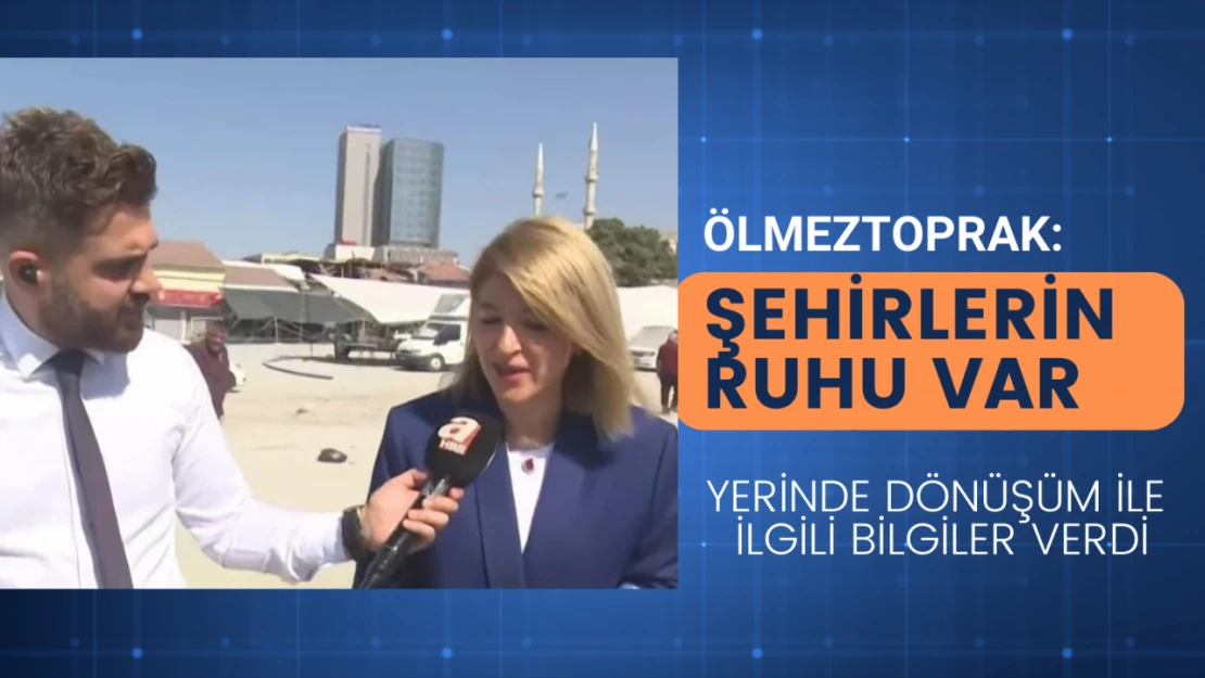 Ölmeztoprak: Şehirlerin ruhu vardır