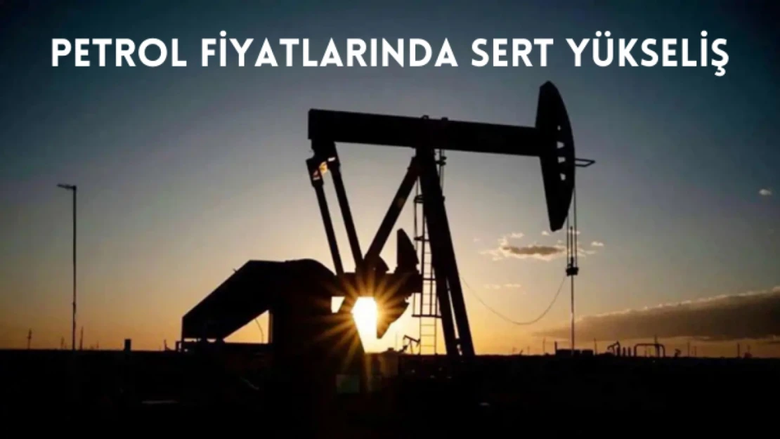 Petrol fiyatlarında sert yükseliş