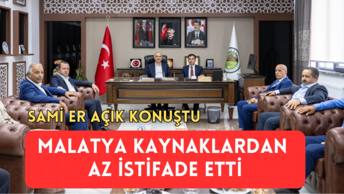 Sami Er: Malatya kaynaklardan az istifade etti