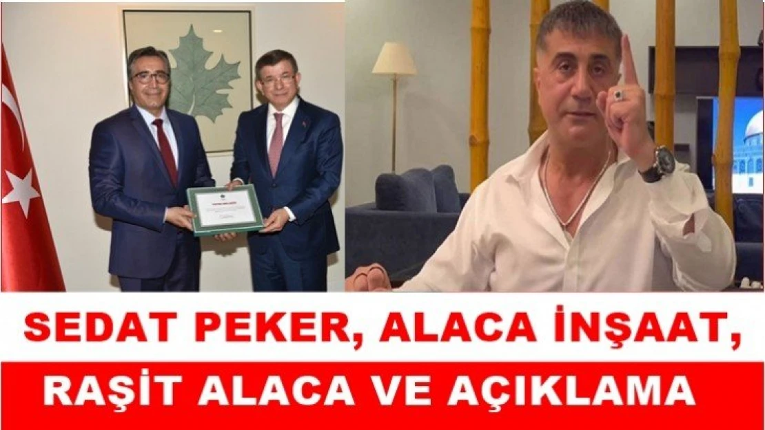 Sedat Peker, Raşit Alaca ve Alaca İnşaat!