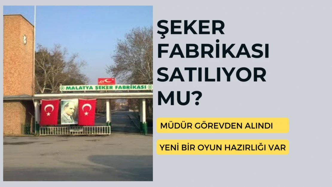 Şeker Fabrikası satılıyor mu?