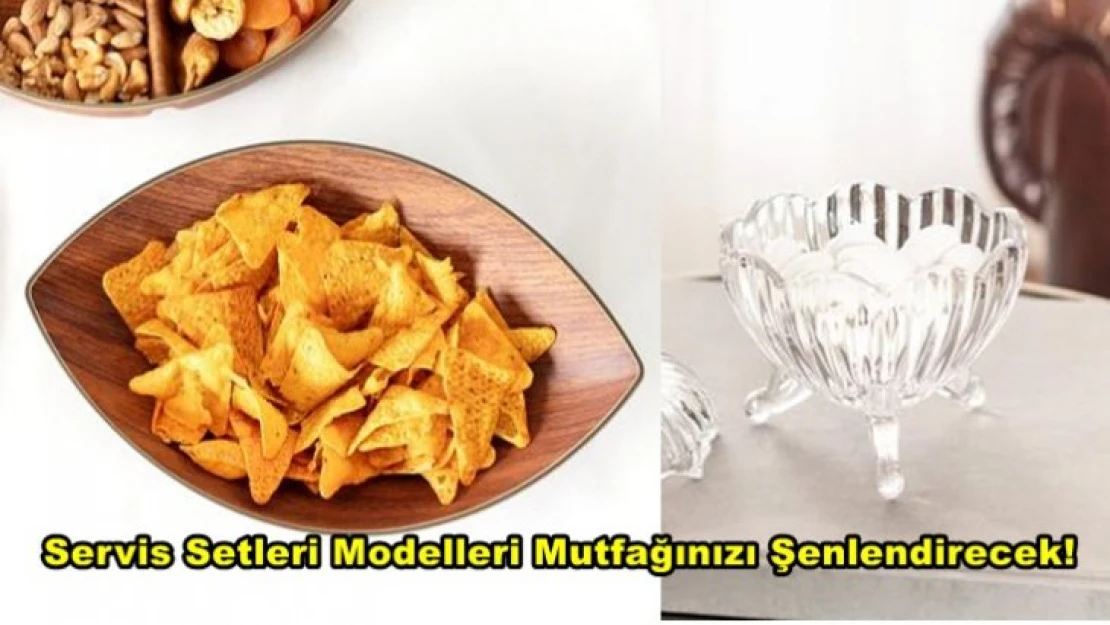 Servis Setleri Modelleri Mutfağınızı Şenlendirecek!