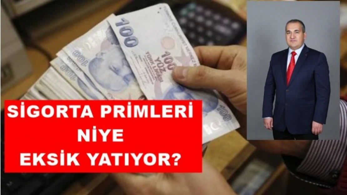 Sigorta Primleri niye eksik yatıyor?