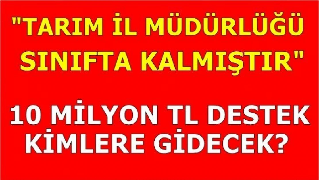 'Tarım İl Müdürlüğü sınıfta kalmıştır'