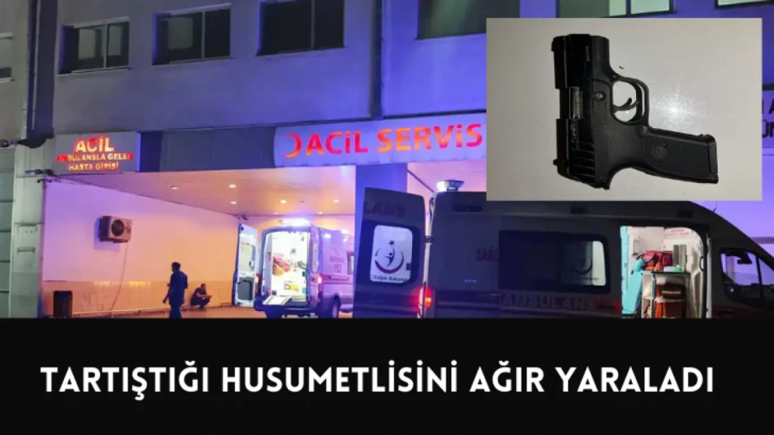 Tartıştığı husumetlisini ağır yaraladı