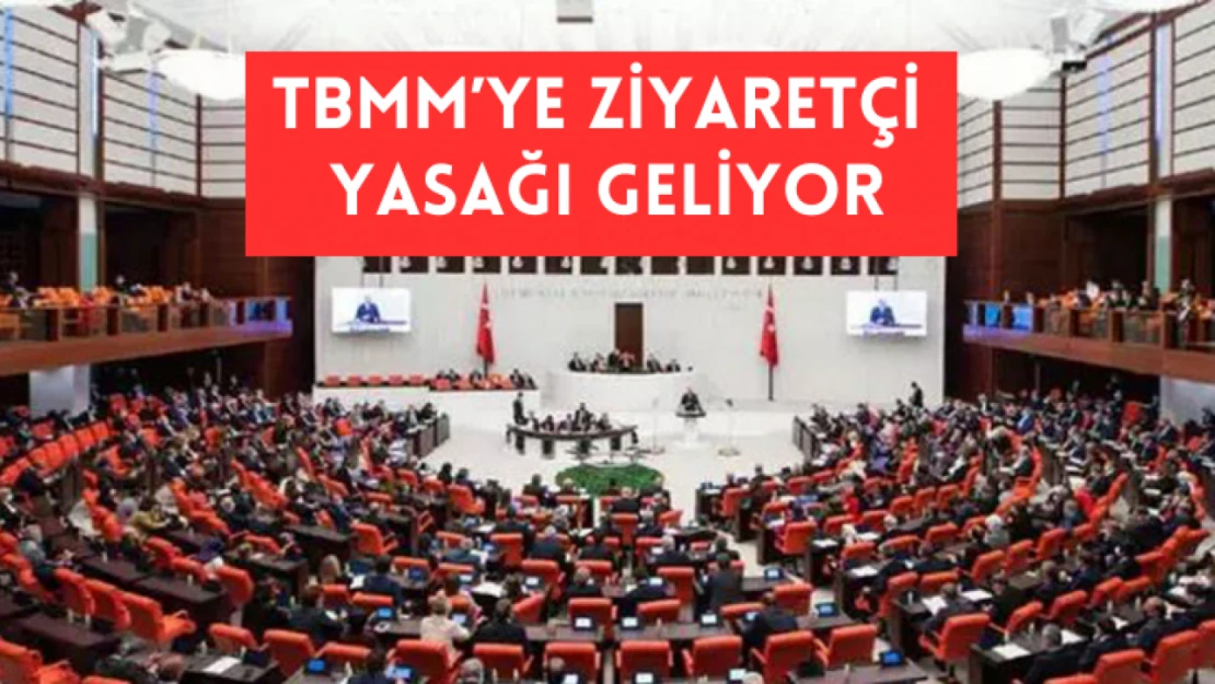 TBMM'ye ziyaretçi yasağı