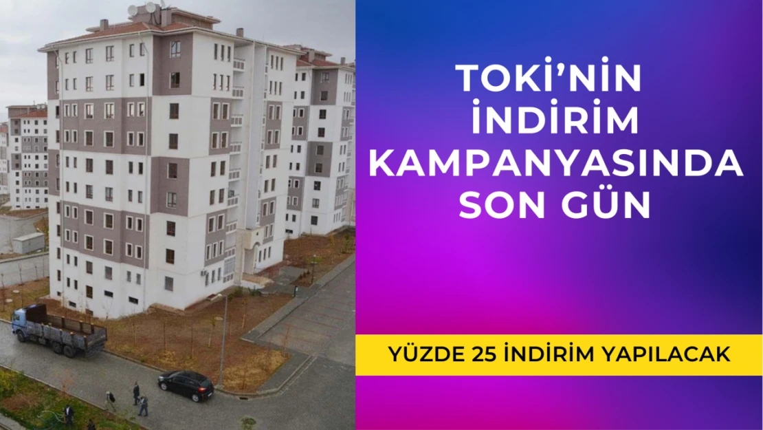 TOKİ'nin indirim kampanyasında son gün