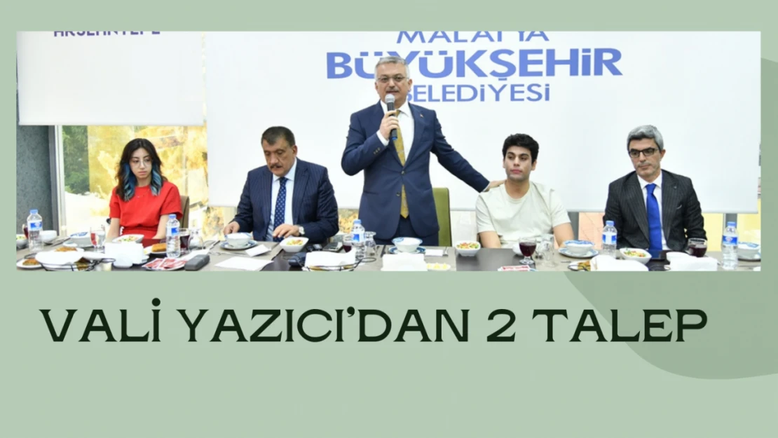 Vali Yazıcı'dan 2 talep