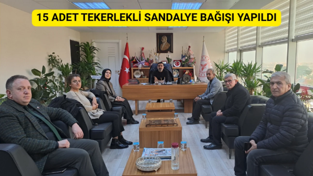 15 adet tekerlekli sandalye bağışı yapıldı