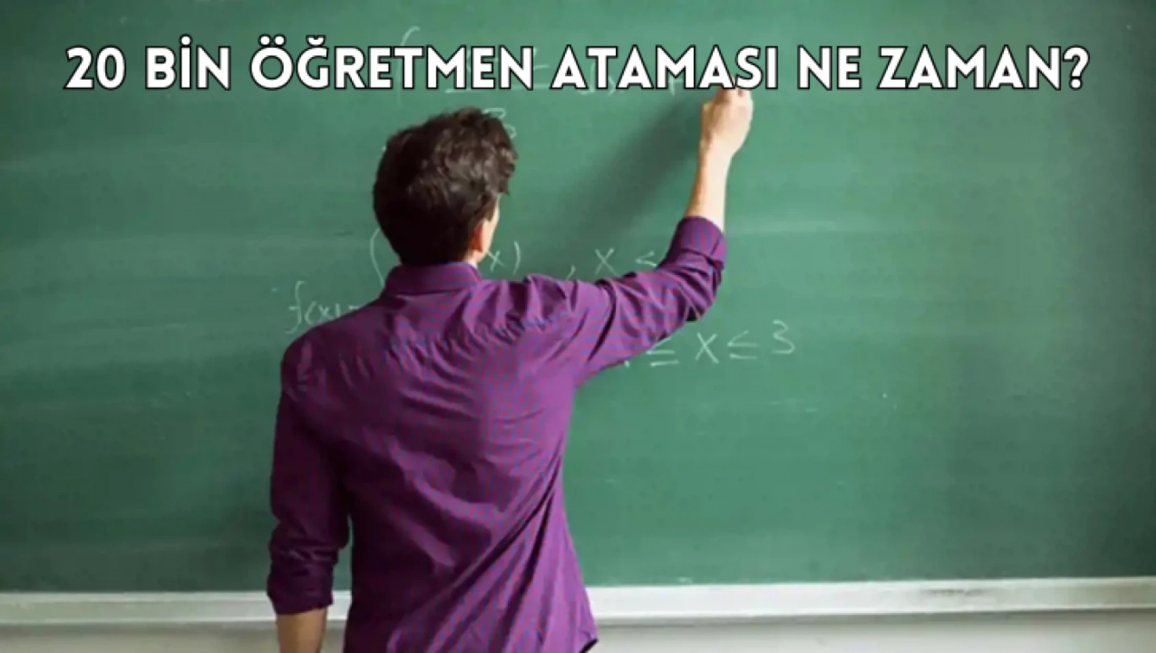 20 bin öğretmen ataması ne zaman?