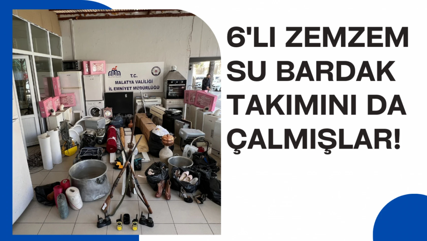 6'lı zemzem su bardak takımını da çalmışlar!