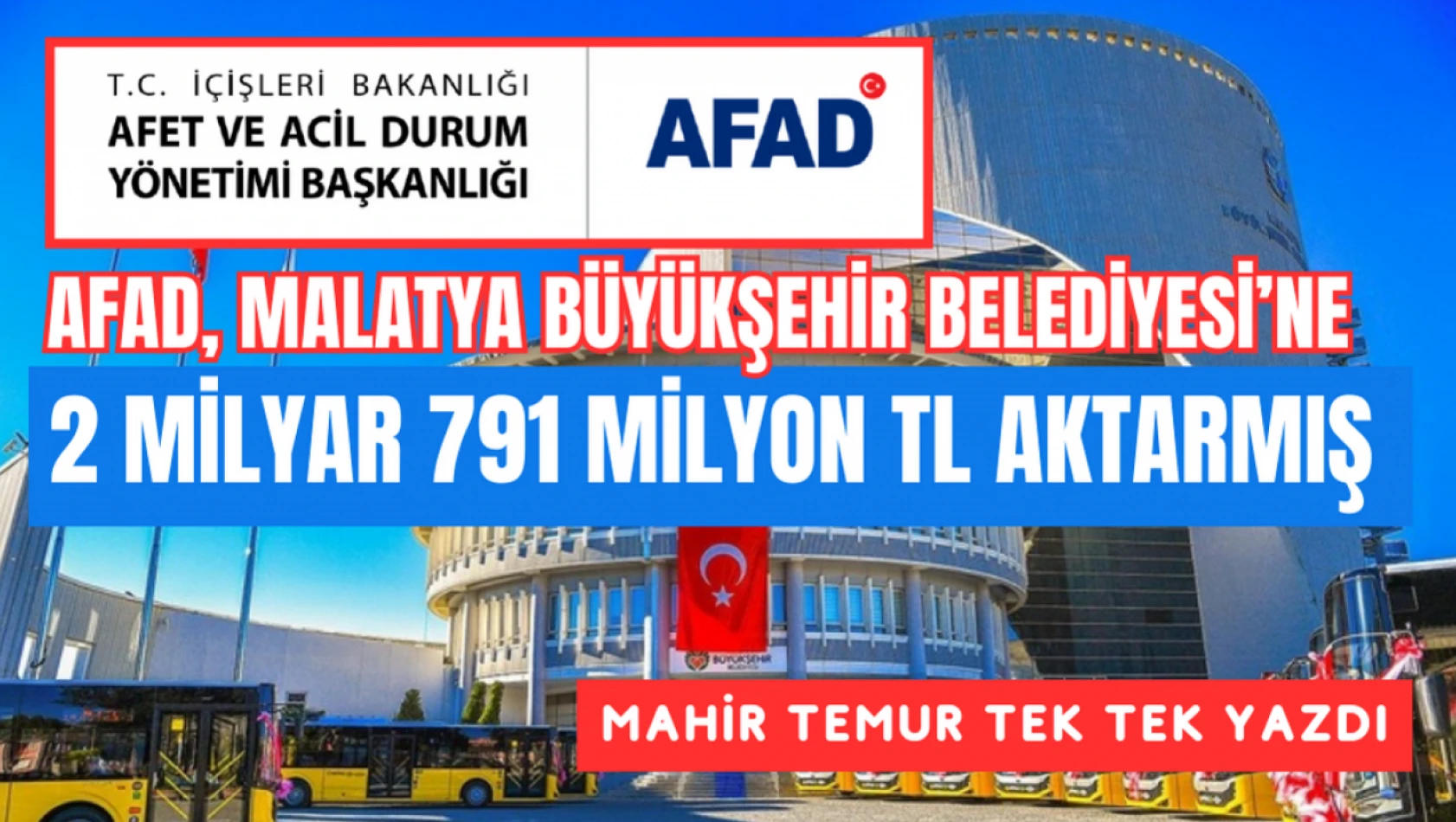 AFAD, Malatya Büyükşehir Belediyesi'ne 2 milyar 791 milyon TL aktarmış!
