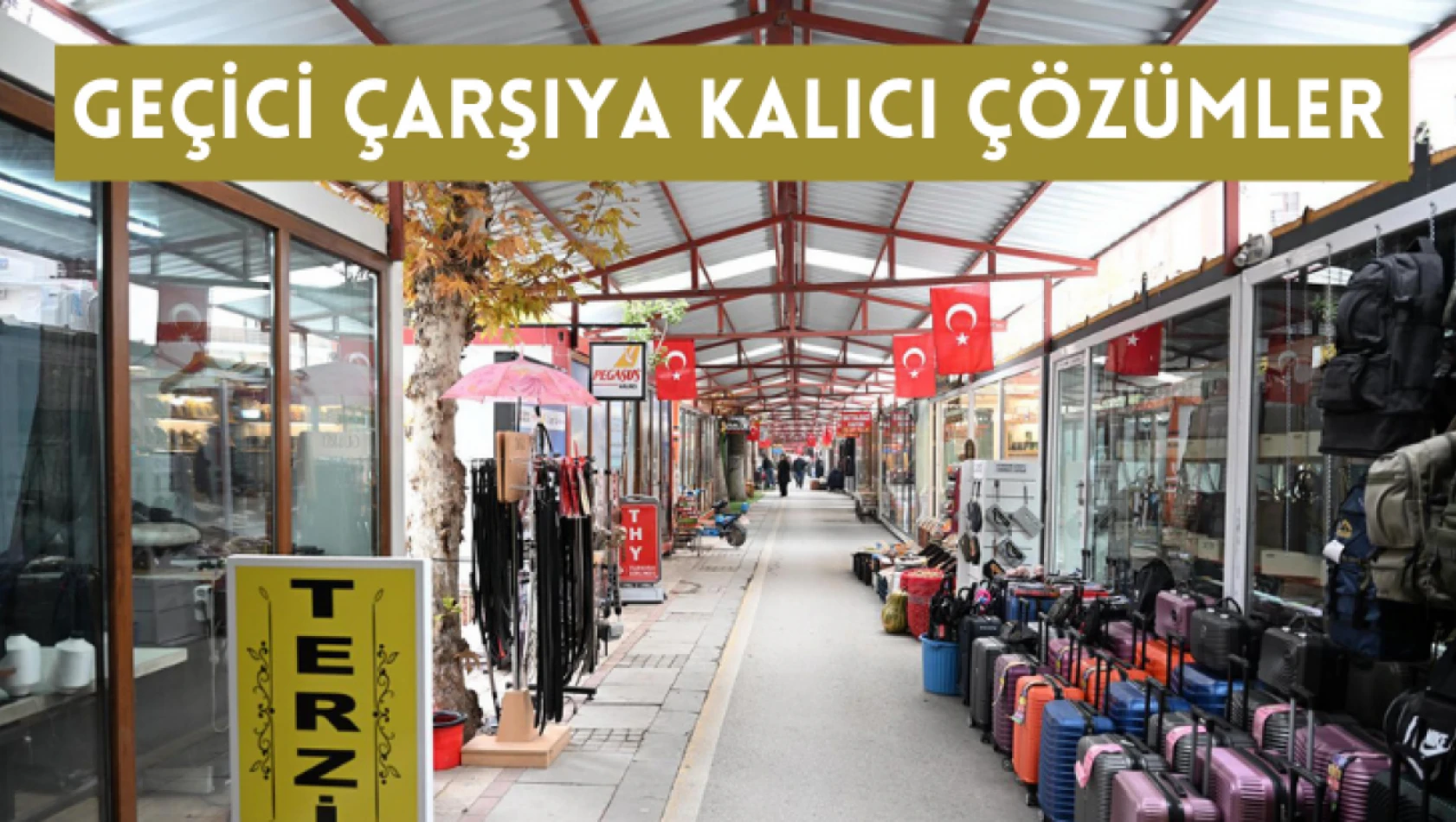 Geçici çarşıya kalıcı çözümler