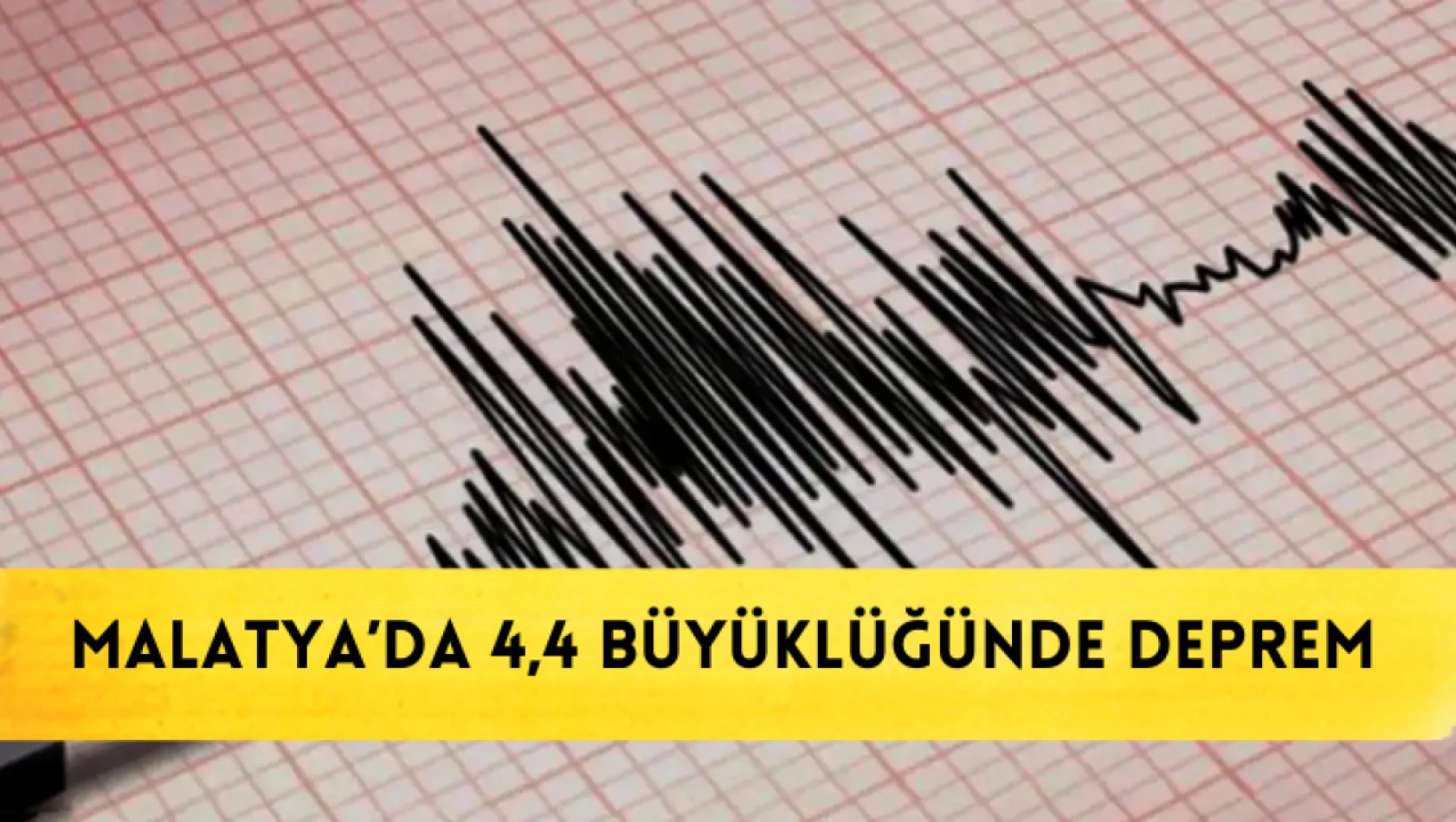 Malatya'da 4,4 büyüklüğünde deprem