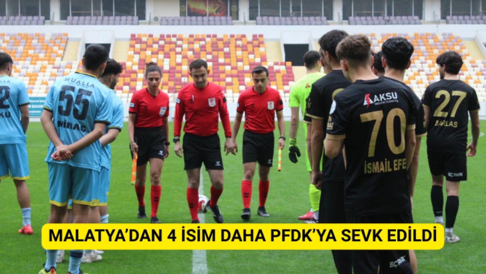 Malatya'dan 4 İsim Daha PFDK'ya Sevk Edildi