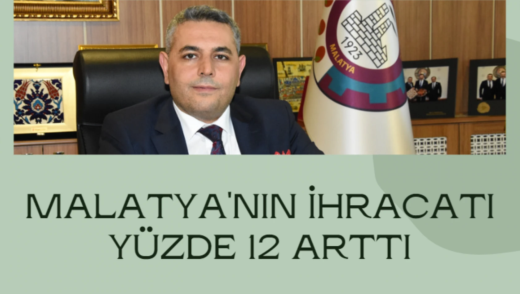 Malatya'nın ihracatı yüzde 12 arttı