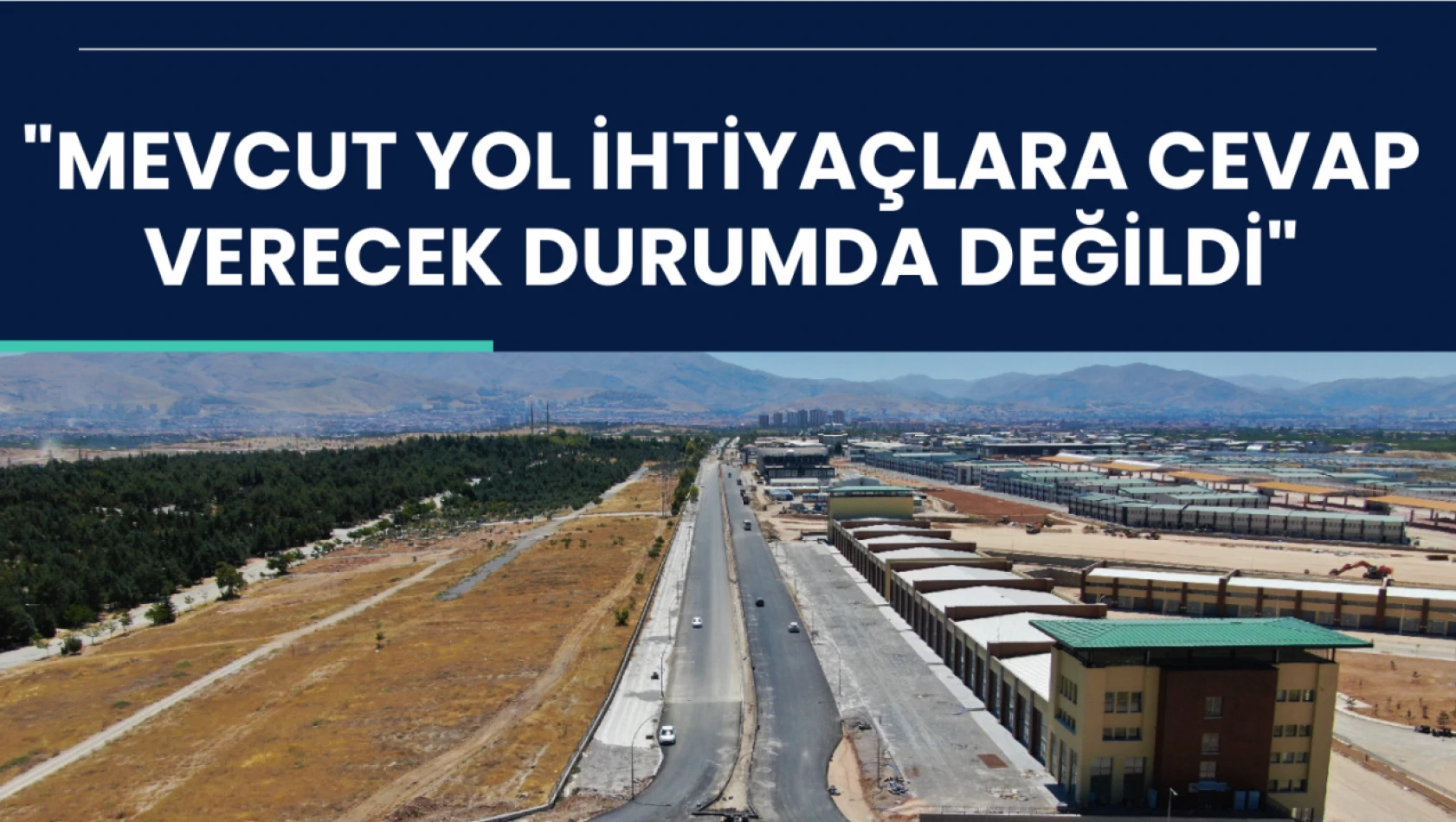 Mevcut yol ihtiyaçlara cevap verebilecek durumda değildi