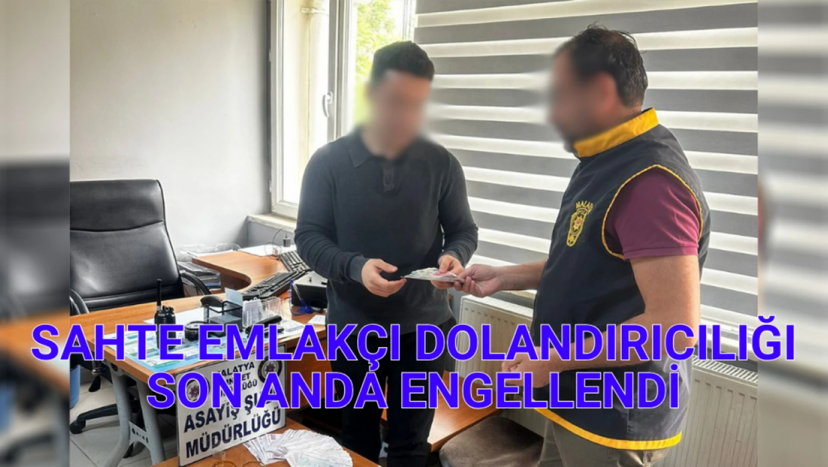 Sahte emlakçı dolandırıcılığı son anda engellendi