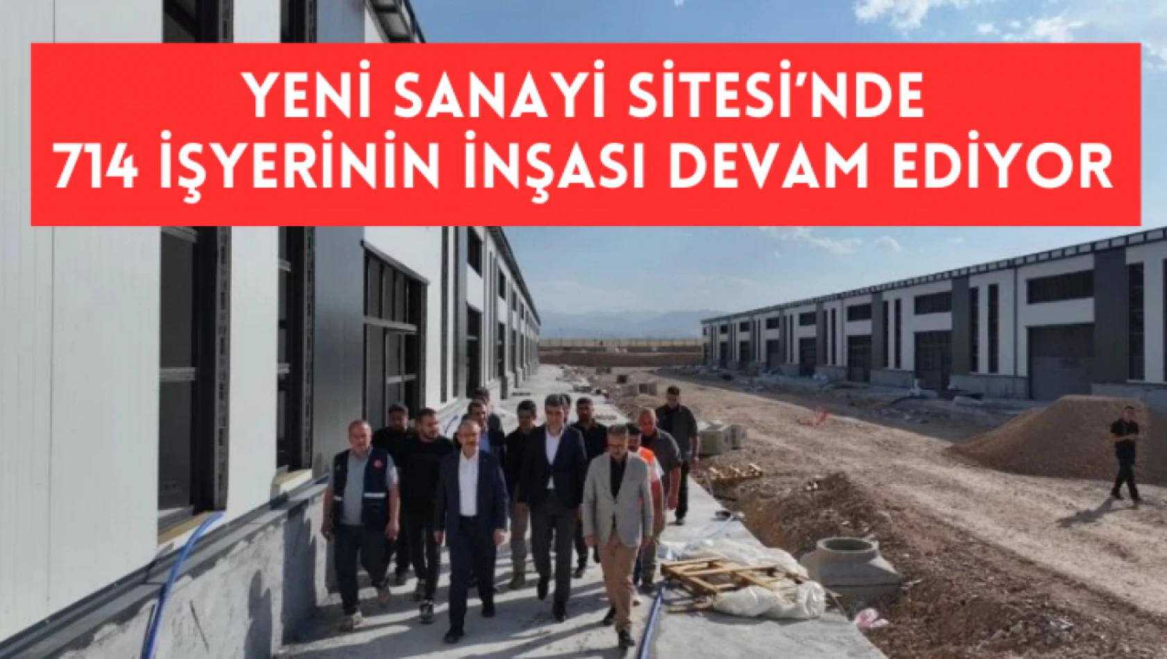 Yeni Sanayi Sitesi'nde 714 işyerinin inşası devam ediyor