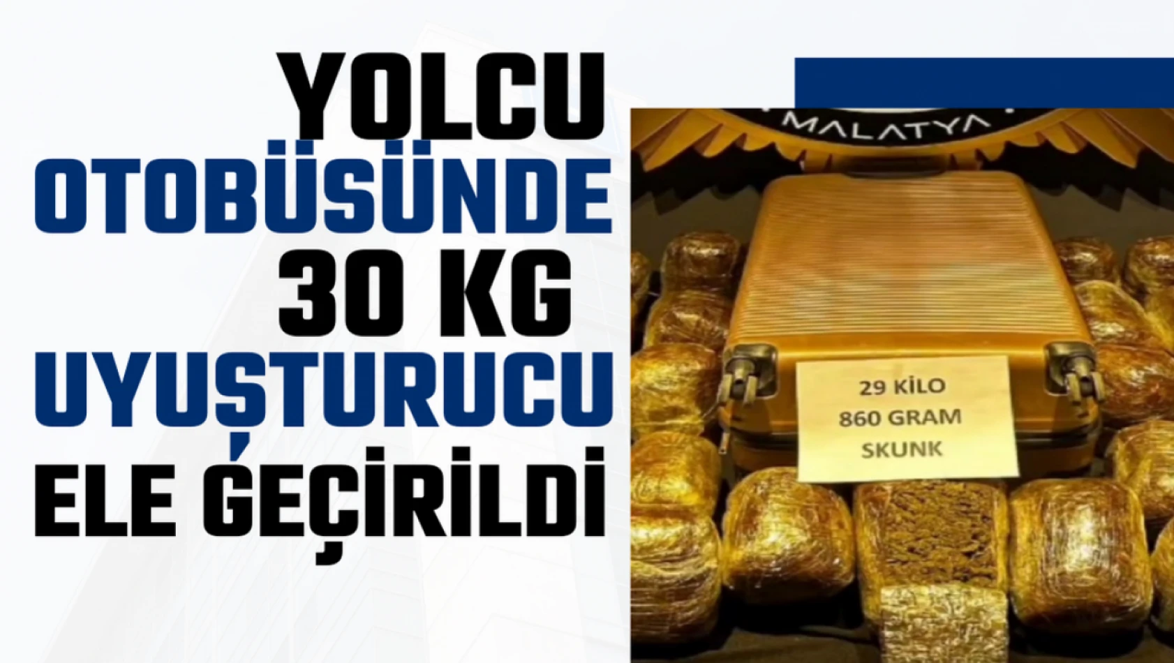 Yolcu otobüsünde yaklaşık 30 kilogram uyuşturucu ele geçirildi