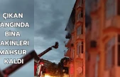Çıkan yangında bina sakinleri mahsur kaldı