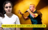 İmranur'un hayali gerçekleşebilir