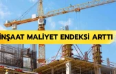 İnşaat maliyet endeksi arttı