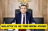 Malatya'ya 40 yeni hekim atandı