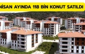 Nisanda 118 bin 359 konut satıldı