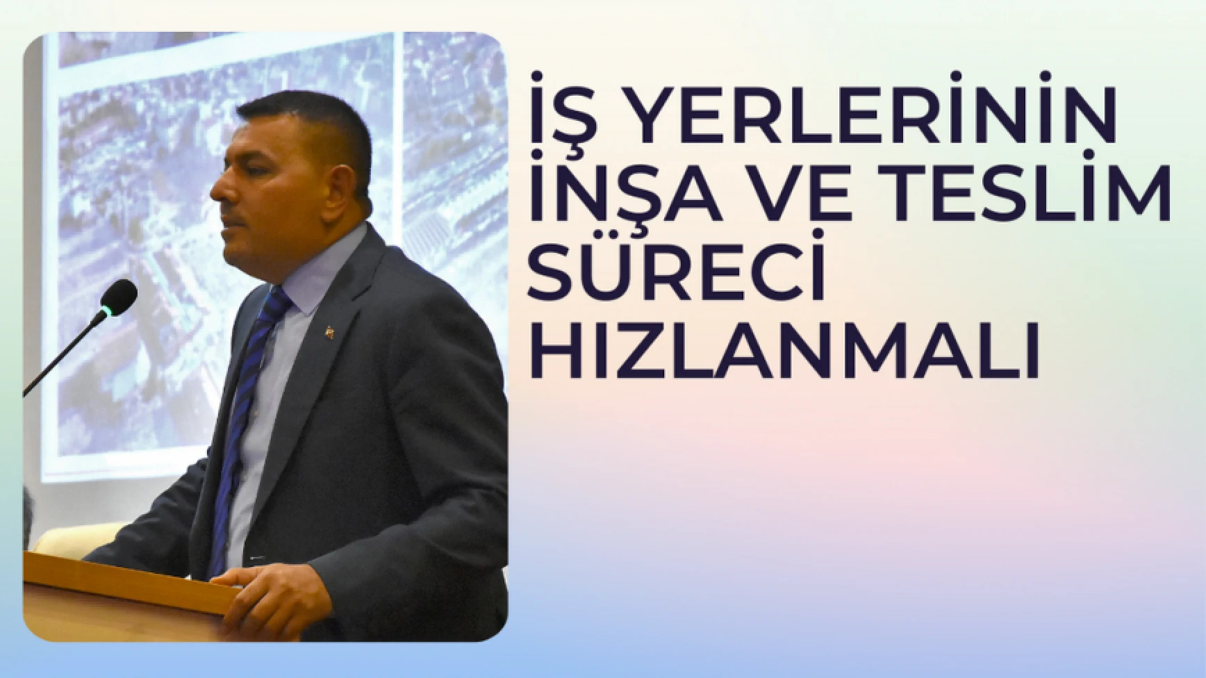 Başkan Sadıkoğlu: İş yerlerinin inşa ve teslim süreci hızlanmalı