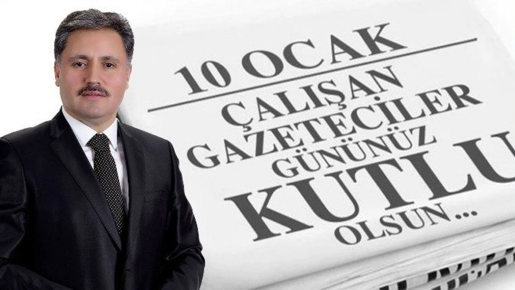 Çakır 10 Ocak Çalışan Gazeteciler Gününü kutladı