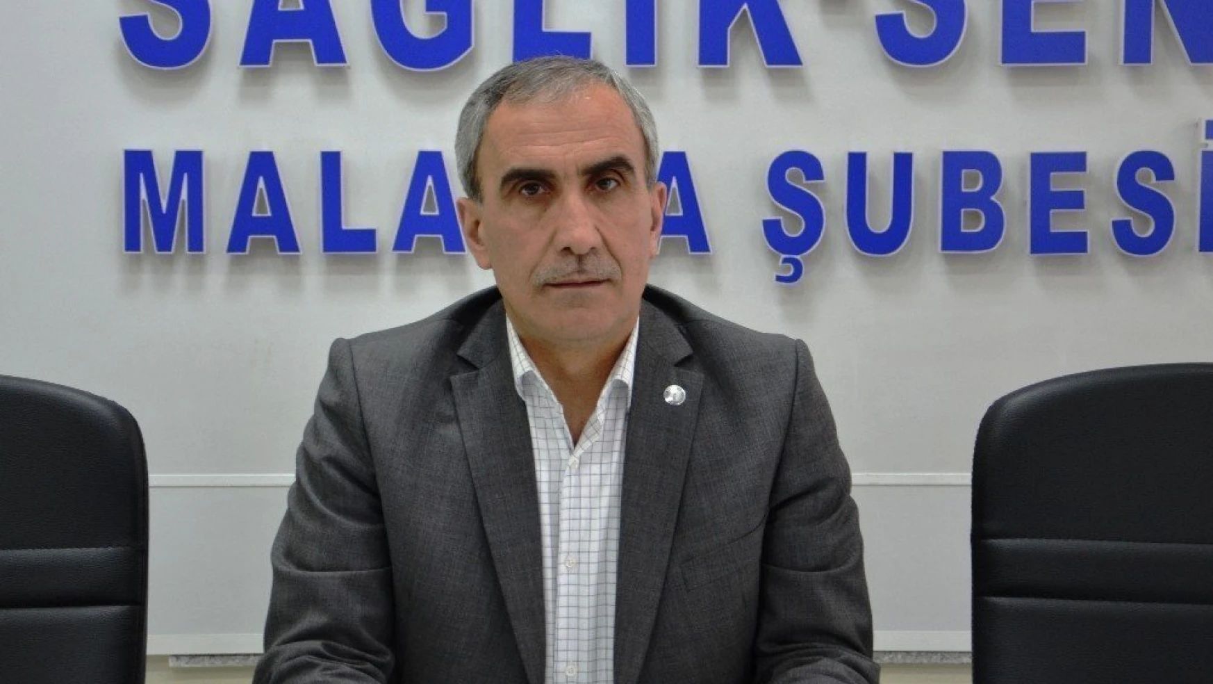 Sağlık-Sen Malatya Şube Başkanı Mehmet Bingöl:
