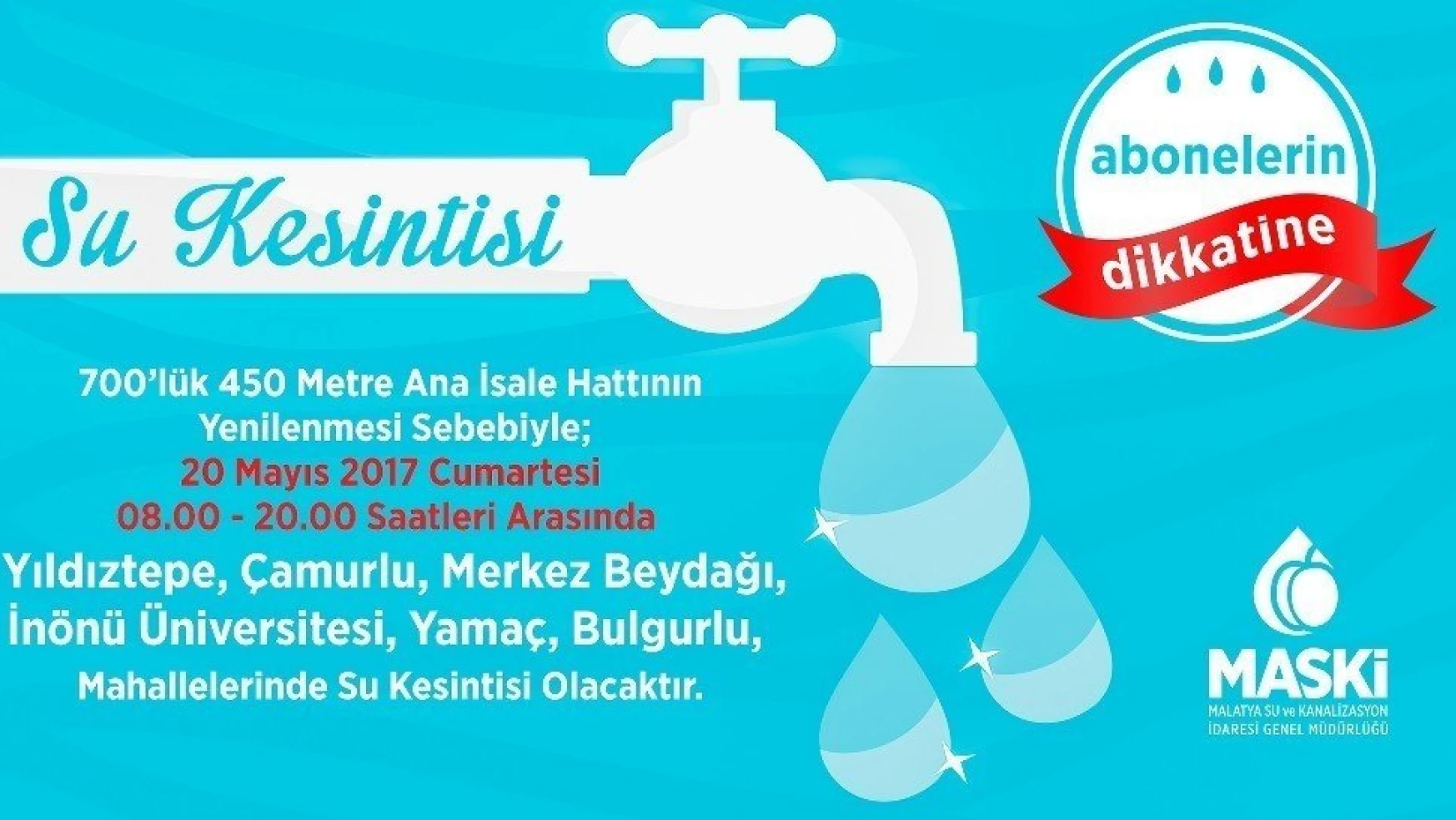 Malatya'da 20 Mayıs'ta su kesintisi yaşanacak
