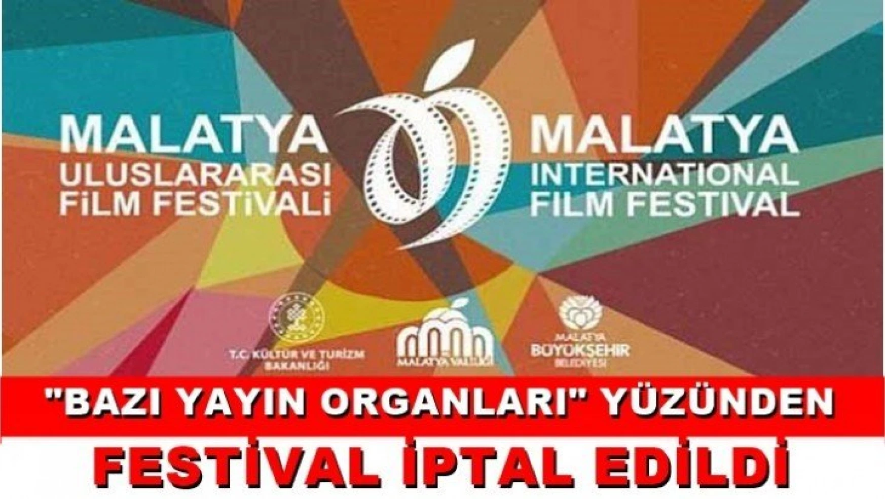 'Bazı yayın organları' yüzünde Festival iptal edildi!
