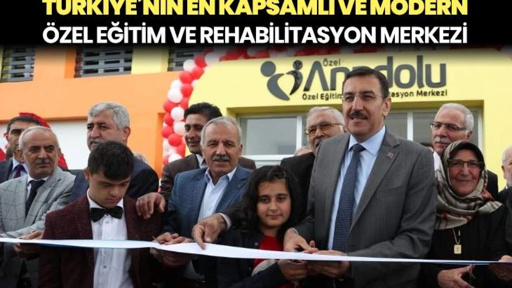 Anadolu Özel Eğitim ve Rehabilitasyon Merkezi açıldı