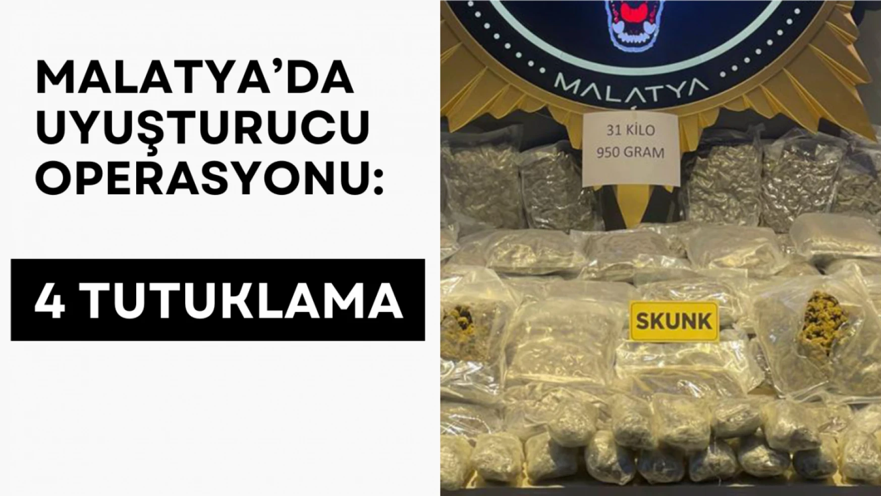 Malatya'da uyuşturucu operasyonu: 4 tutuklama