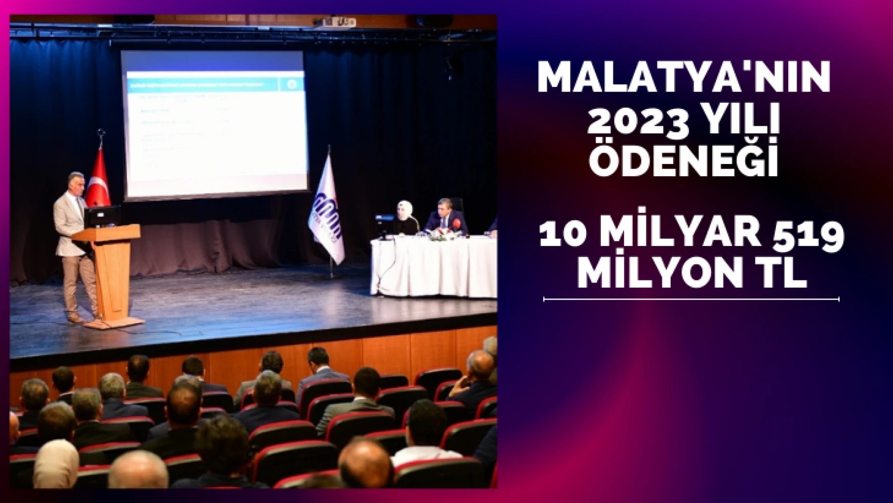 Malatya'nın 2023 yılı ödeneği 10 milyar 519 milyon TL