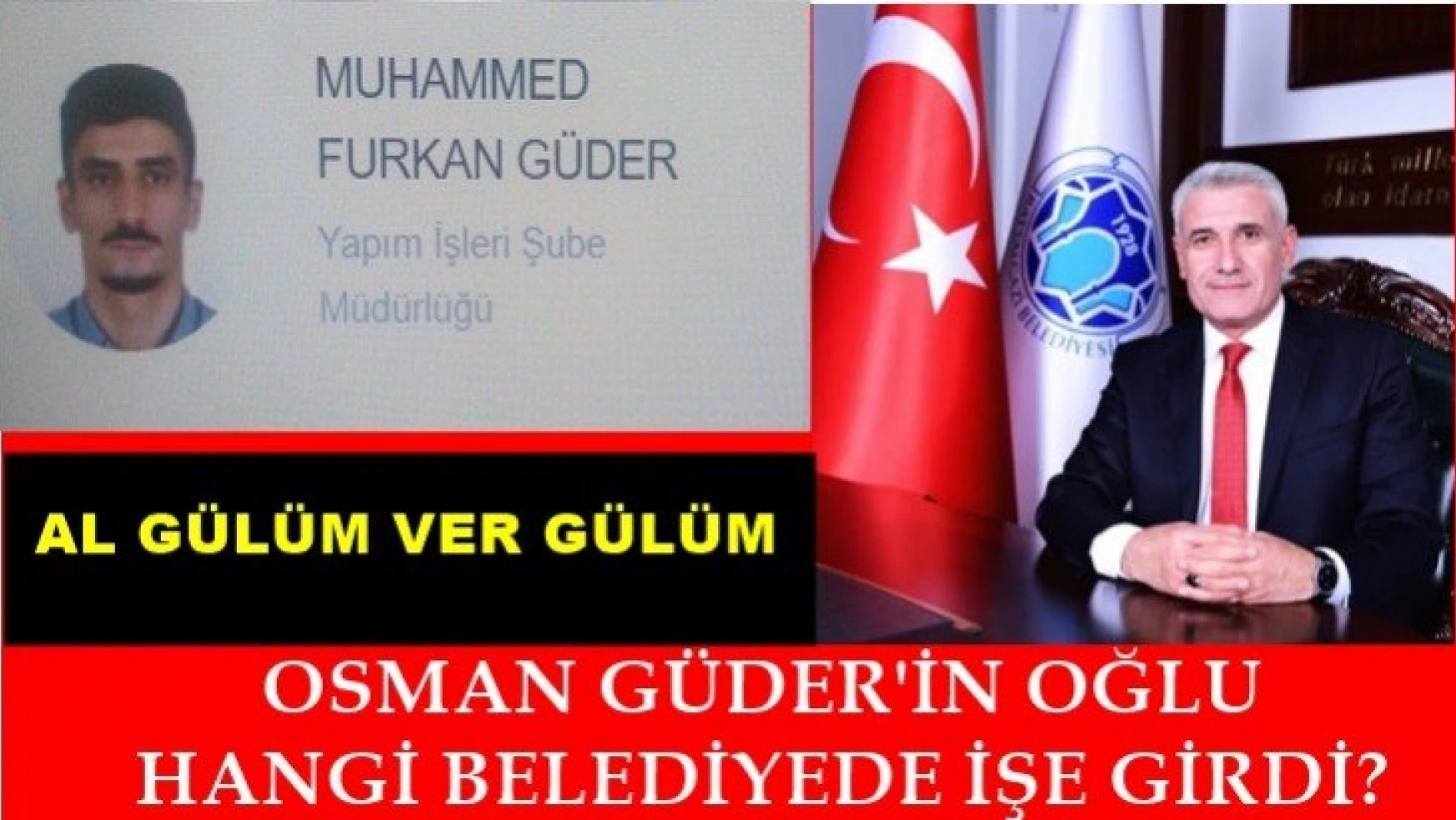 Osman Güder'in oğlu hangi belediyede işe girdi?