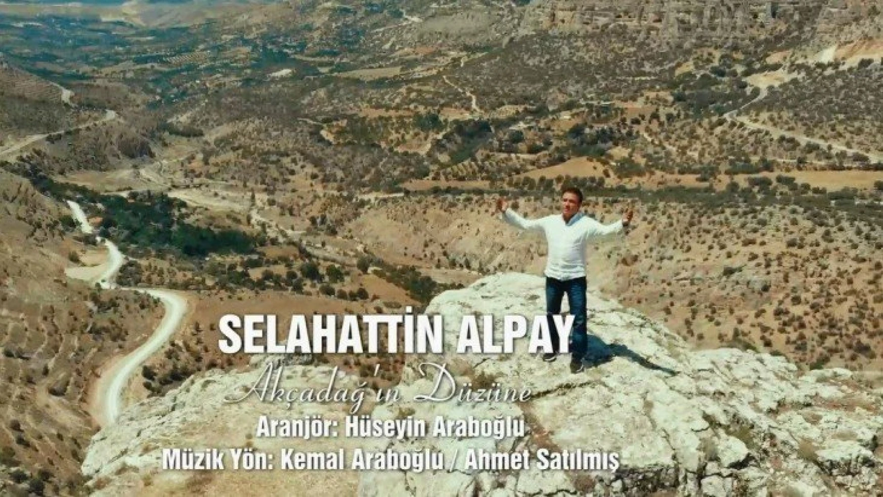 Selahattin Alpay'ın son klipi Akçadağ'da çekildi