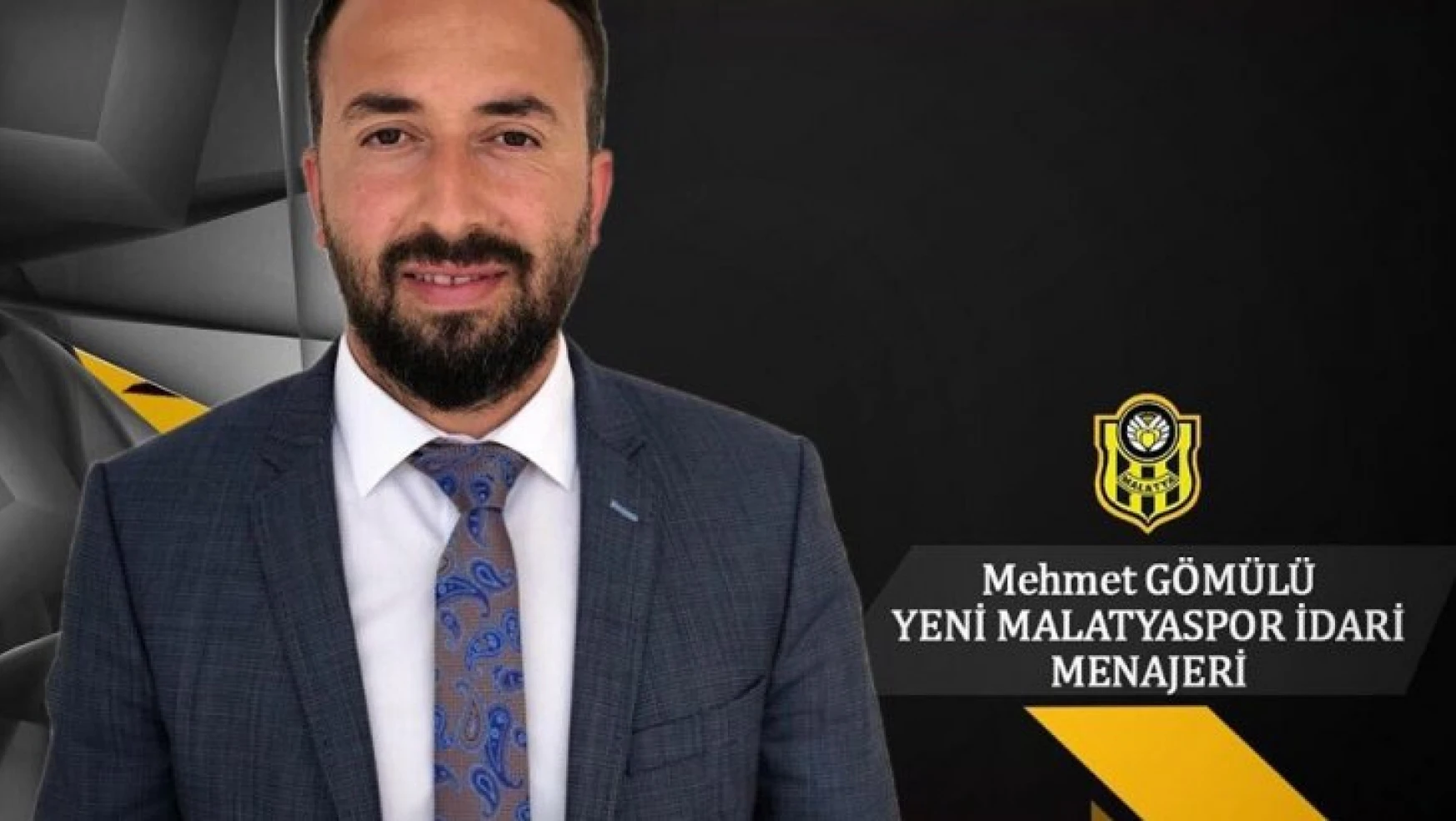 Yeni Malatyaspor'da idari menajerliğe Mehmet Gömülü getirildi