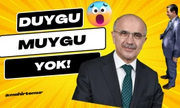 Duygu muygu yok!