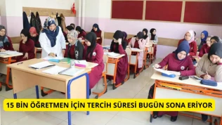 15 bin öğretmen için tercih süresi bugün sona eriyor
