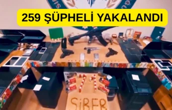 259 şüpheli yakalandı