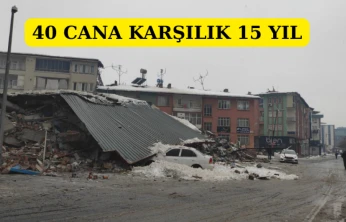 40 Cana Karşılık 15 Yıl