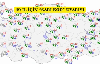49 il için Sarı Kod uyarısı