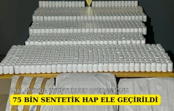 75 bin sentetik hap ele geçirildi